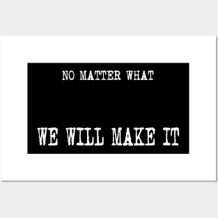 We Will Make It Posters and Art